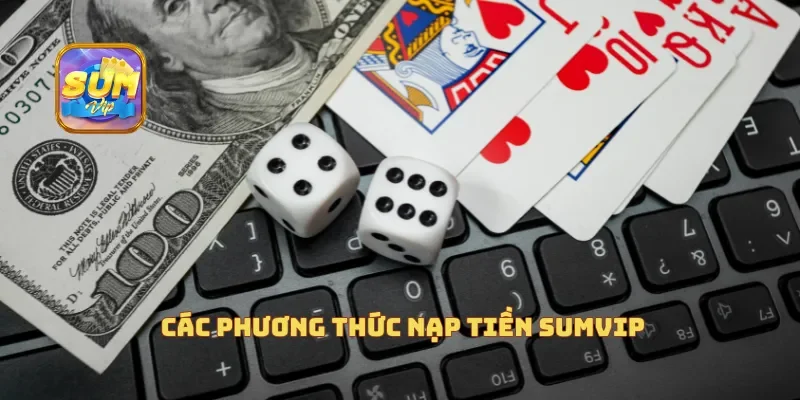 Các phương thức nạp tiền Sumvip